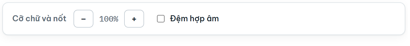 Hàng Cỡ chữ và nốt: −, 100%, +, ô Đệm hợp âm